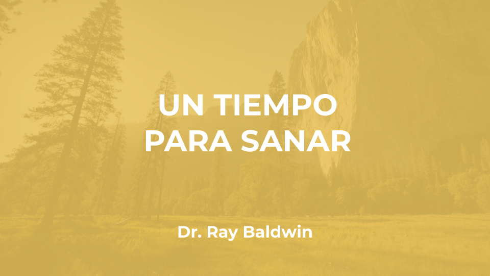 dr ray baldwin un tiempo para sanar