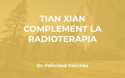 Dr. Felicilda: Tian Xian Complement la Radioterapia 