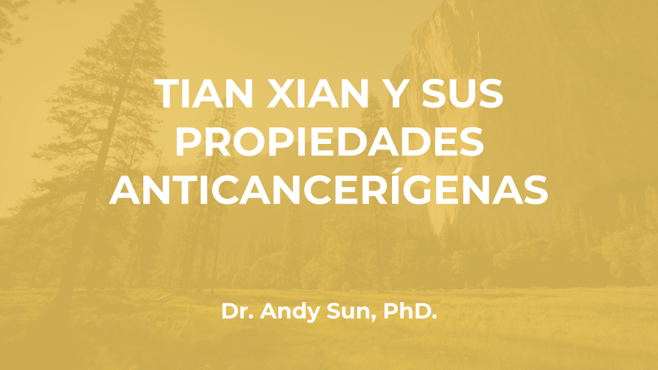 tian xian propiedades anticancerigenas